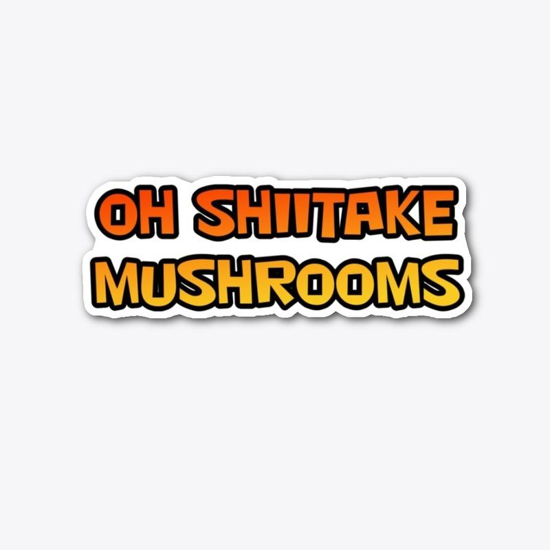 Oh Shiitake Mushrooms 